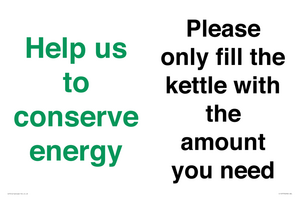 Help us to conserve energy - Please only fill the kettle with the amount you need